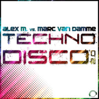 Alex M. vs. Marc van Damme - Technodisco 2.0 (Club Mix ...