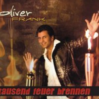 Oliver Frank - Tausend Feuer Brennen (Extended Dance Version)