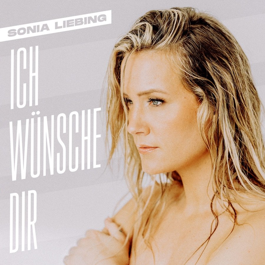 Sonia Liebing - Ich Wünsche Dir