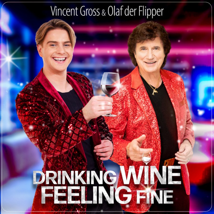 Vincent Gross & Olaf Der Flipper - Drinking Wine Feeling Fine
