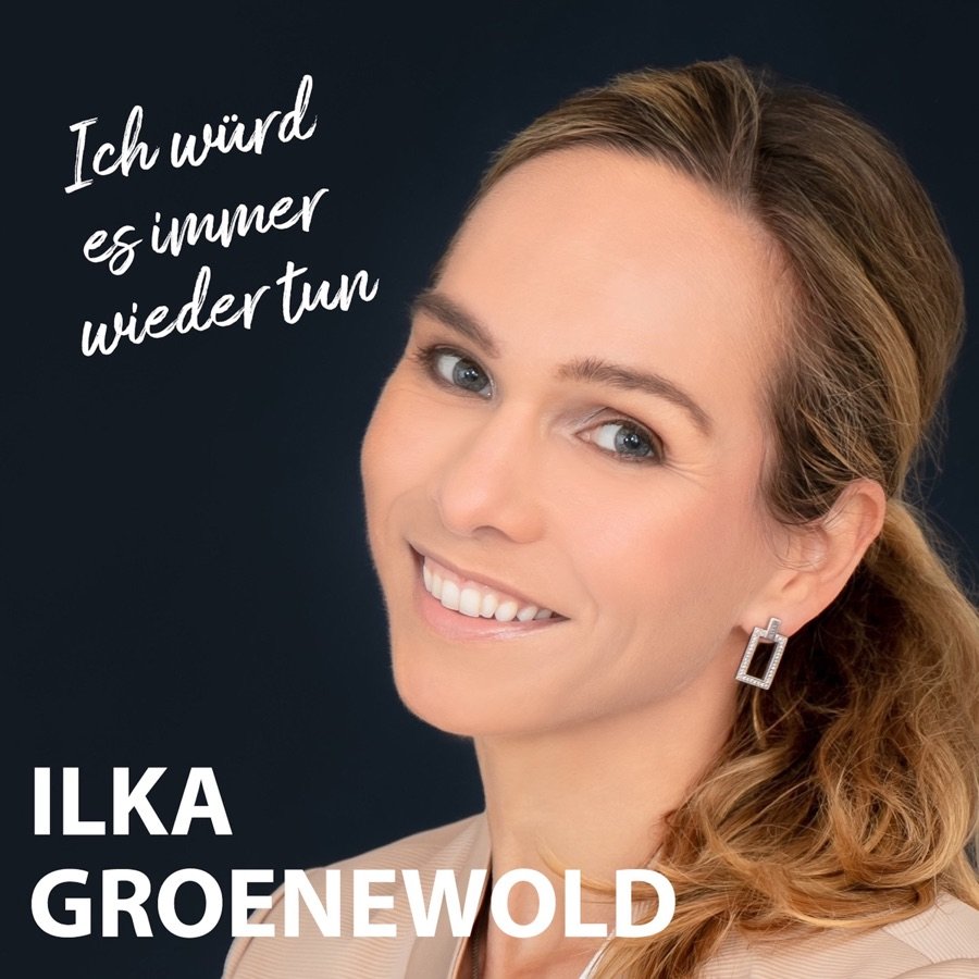 Ilka Groenewold - Ich Würd Es Immer Wieder Tun