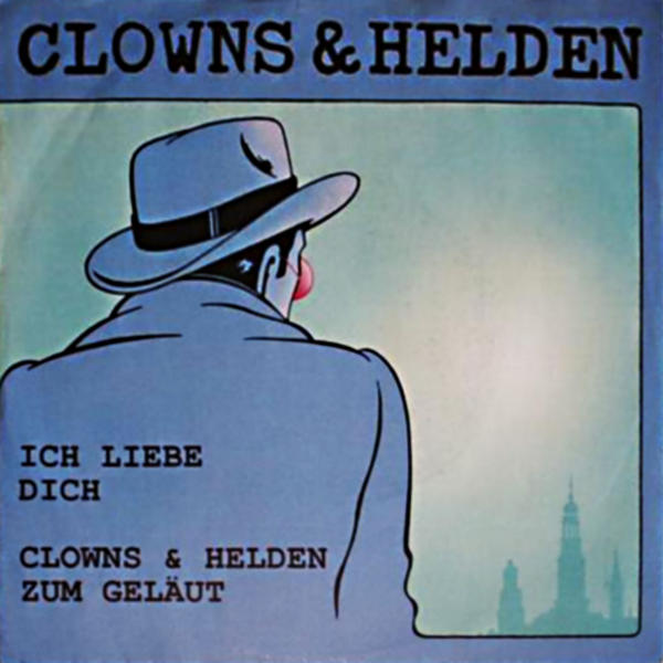 Clowns & Helden - Ich Liebe Dich - RauteMusik.FM