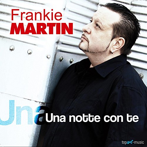 Frankie Martin Una Notte Con Te RauteMusik.FM