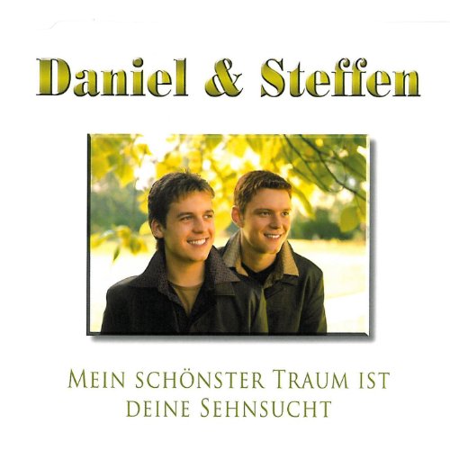 Daniel And Steffen Mein Schönster Traum Ist Deine Sehnsucht Rautemusikfm