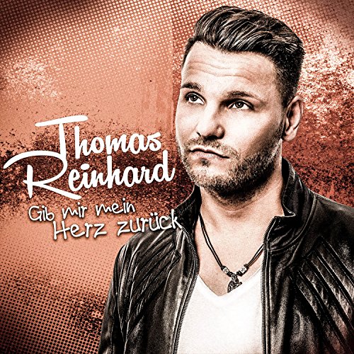 Thomas Reinhard Gib Mir Mein Herz Zurück RauteMusik.FM